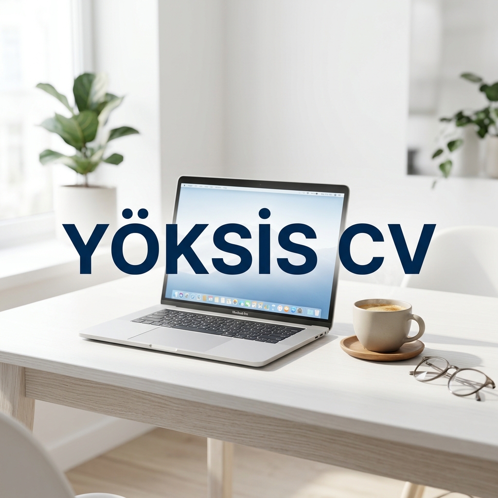 Akademisyen Adayları İçin: YÖK ve YÖKSİS Formatında Özgeçmiş Nasıl Hazırlanır?